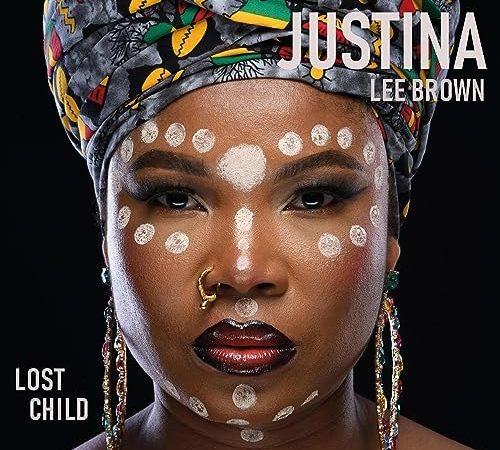 JUSTINA LEE BROWN – LOST CHILD Album Release