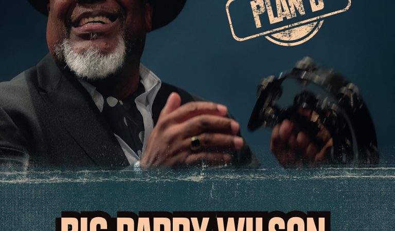 BIG DADDY WILSON & THE GOOSEBUMPS BROS. – PLAN B album and tour 2023